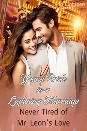 Young Bride in a Lightning Marriage: Never Tired of Mr. Leon's Love